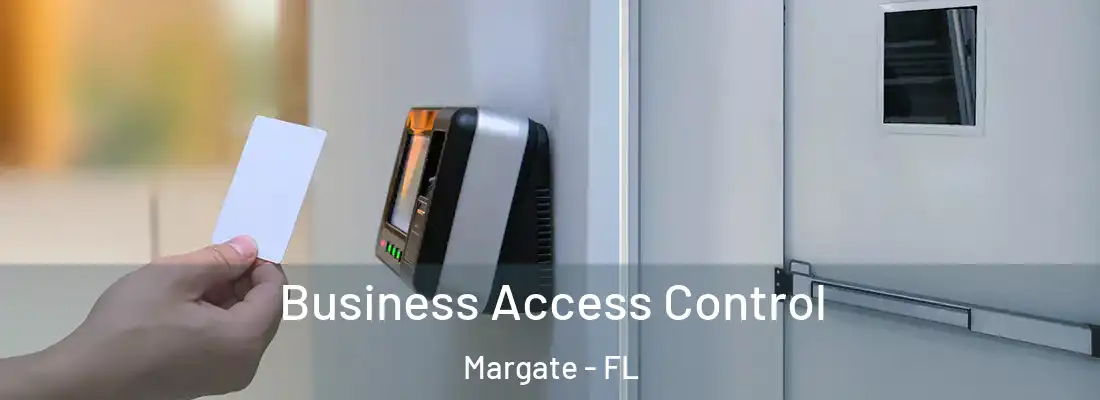 Business Access Control Margate - FL