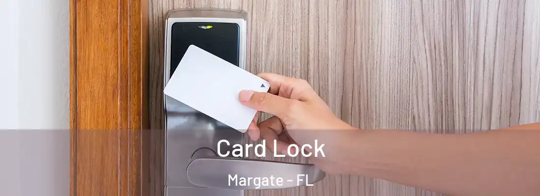 Card Lock Margate - FL