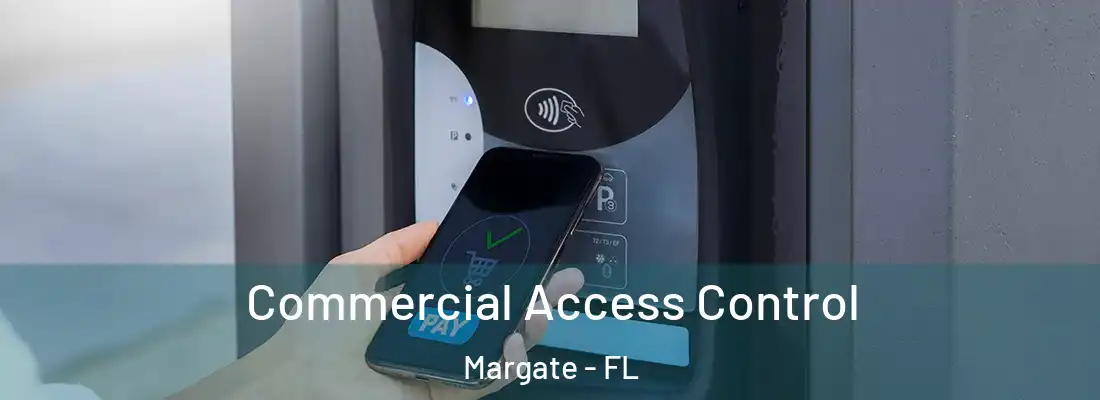 Commercial Access Control Margate - FL