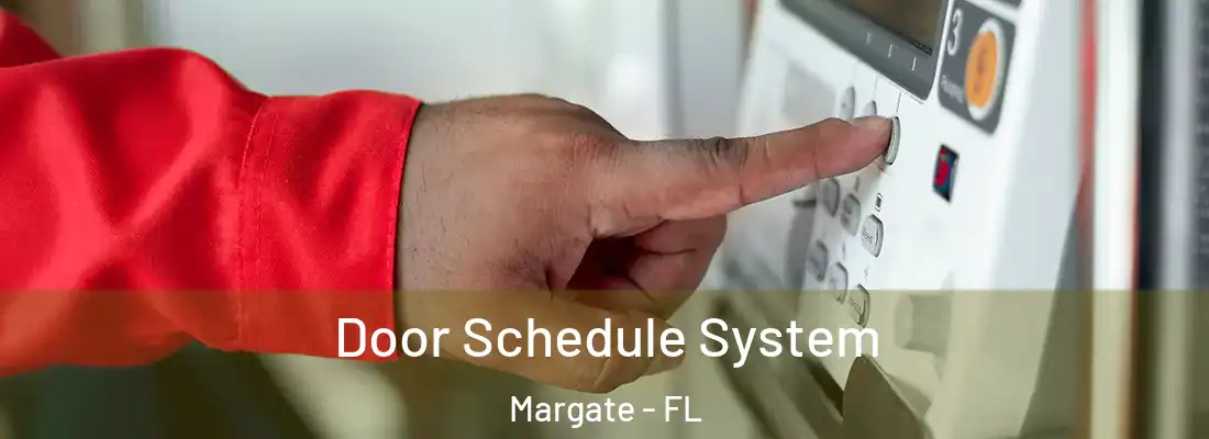 Door Schedule System Margate - FL
