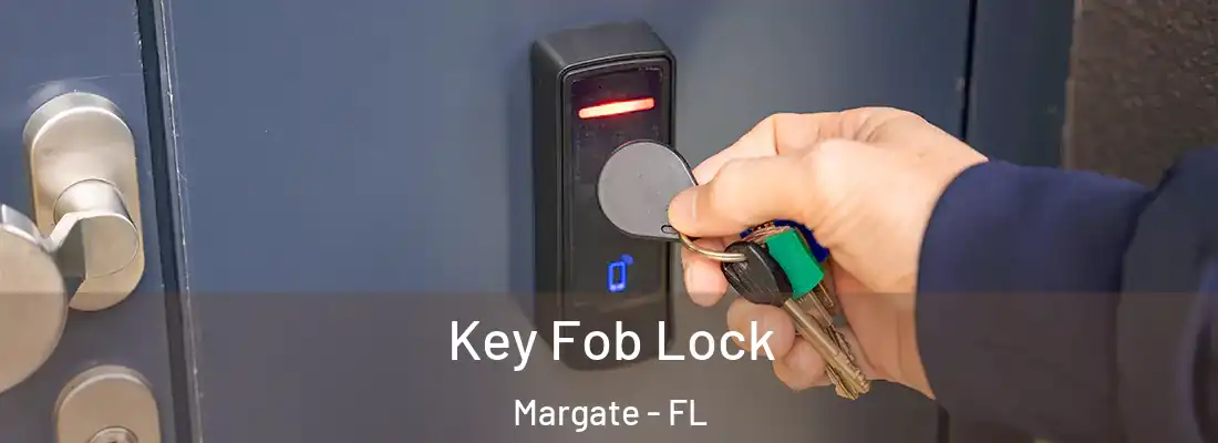 Key Fob Lock Margate - FL
