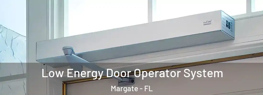 Low Energy Door Operator System Margate - FL