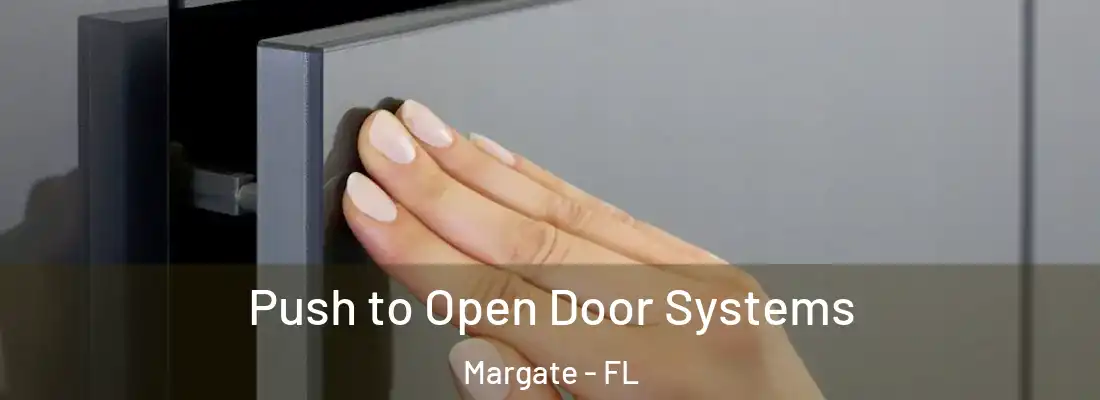 Push to Open Door Systems Margate - FL