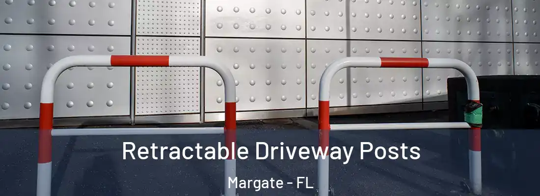 Retractable Driveway Posts Margate - FL