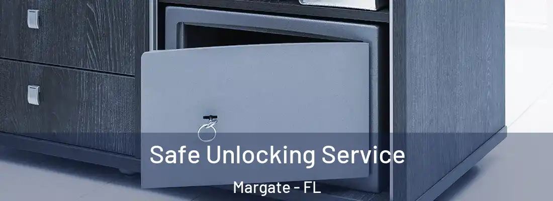 Safe Unlocking Service Margate - FL