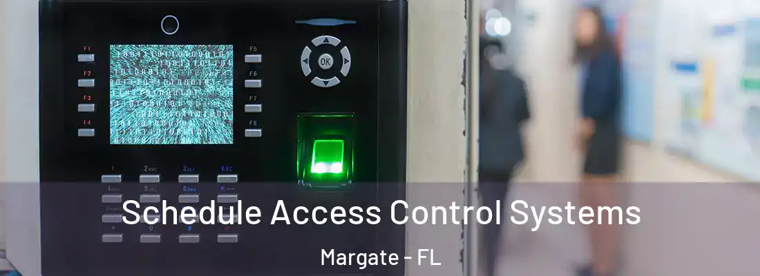 Schedule Access Control Systems Margate - FL
