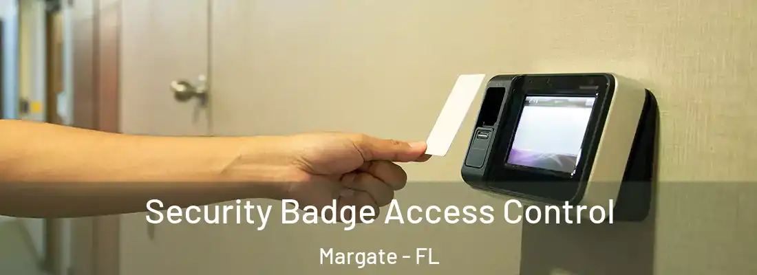 Security Badge Access Control Margate - FL