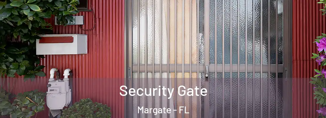 Security Gate Margate - FL