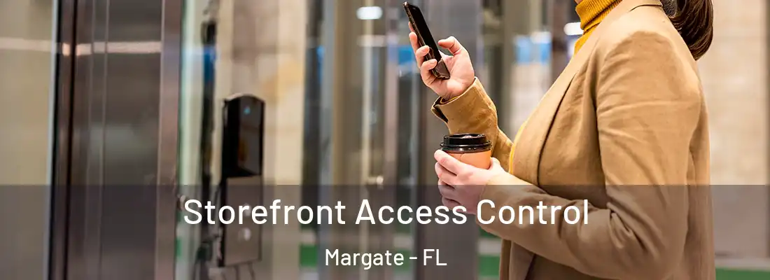 Storefront Access Control Margate - FL